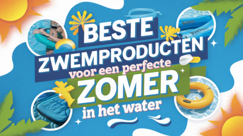 De 2 Beste Zwemproducten voor Een Perfecte Zomer in het Water